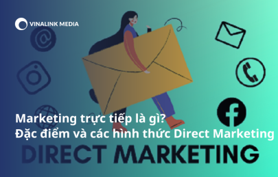 Marketing trực tiếp là gì? Đặc điểm và các hình thức marketing